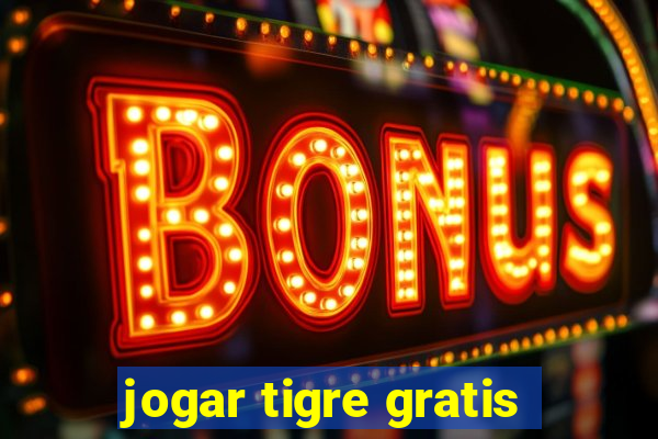 jogar tigre gratis